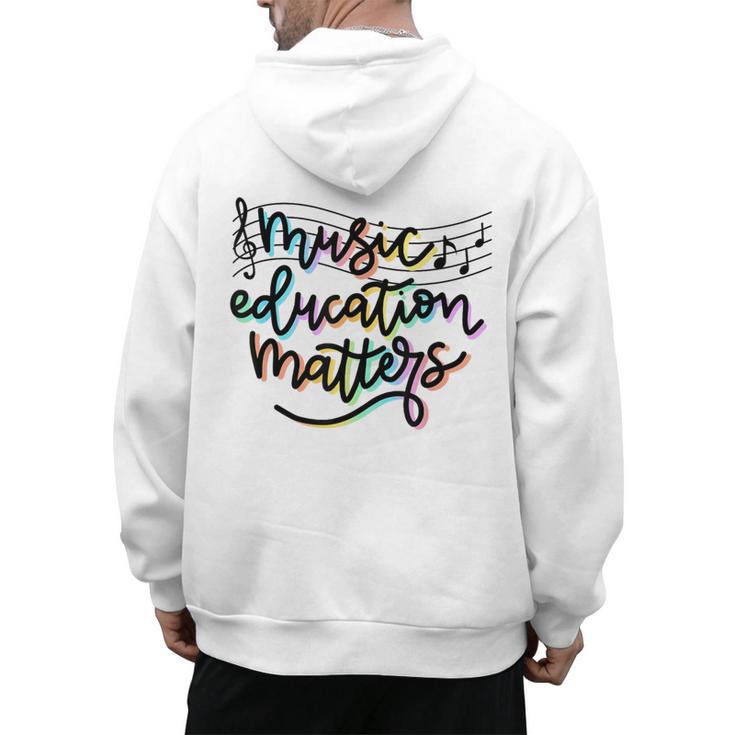 Music Education Matters Music Teacher Appreciation Women Men's Hoodie Back Print