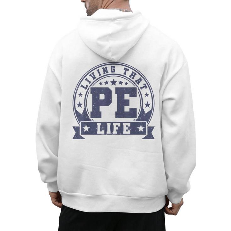 PE Teacher Living That PE Life Physical Education Teacher Men's Hoodie Back Print
