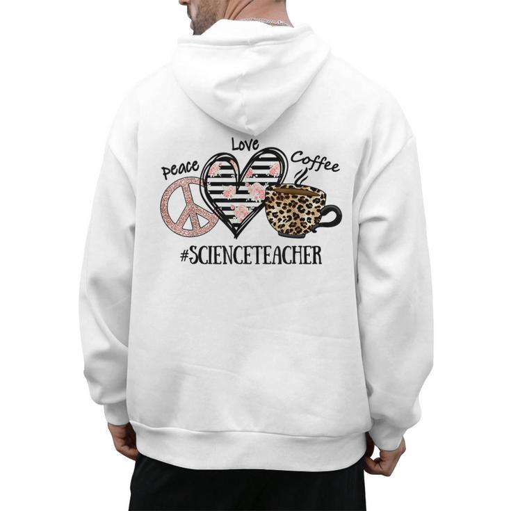 Peace Love Coffee Science Teacher Men's Hoodie Back Print
