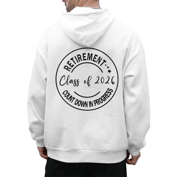 Retirement Class Of 2026 Count Down Progress Retired Teacher Men's Hoodie Back Print