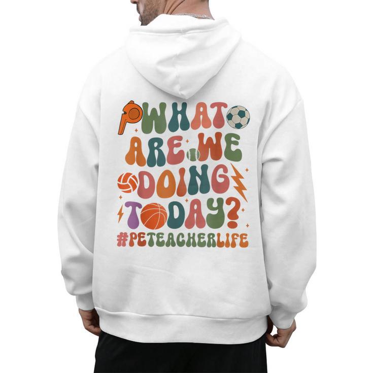 Retro PE Teacher What Are We Doing Today School Coach Women Men's Hoodie Back Print