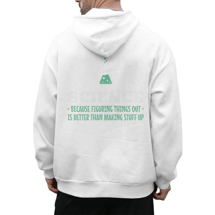 Science Because Figuring Things Out Better Student Teacher Men's Hoodie Back Print