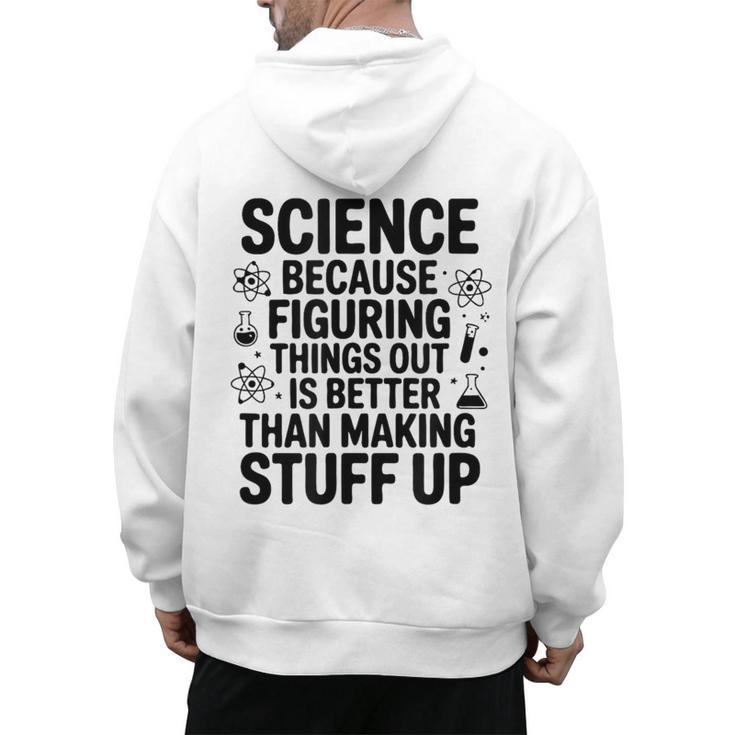 Science Because Figuring Things Out Teacher Scientific Adult Men's Hoodie Back Print