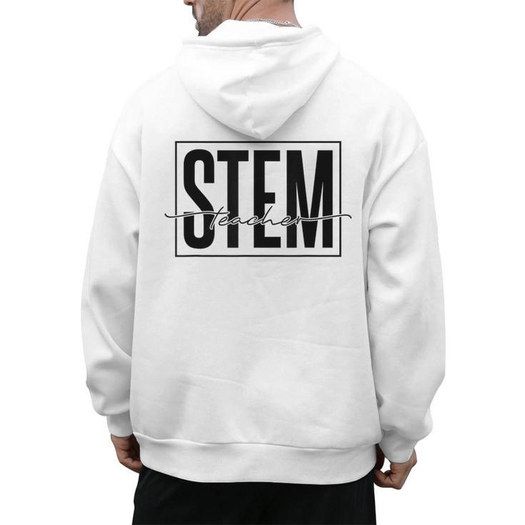 Stem Teacher Science Technology Engineering Math Teachers Men's Hoodie Back Print