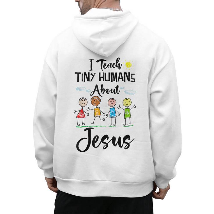 I Teach Tiny Humans About Jesus Sunday School Teacher Men's Hoodie Back Print