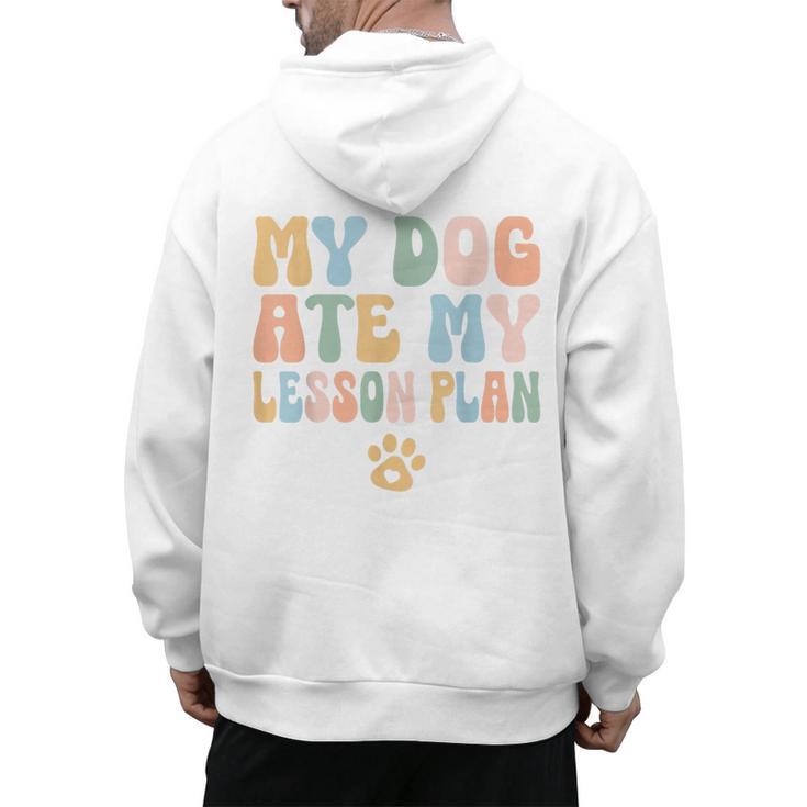 Teacher My Dog Ate My Lesson Plan Teacher Lesson Plan Men's Hoodie Back Print