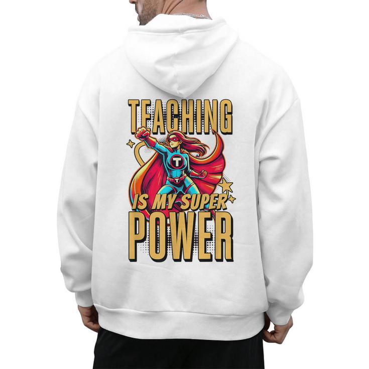 Teaching Is My Super Power Superhero Teacher Men's Hoodie Back Print