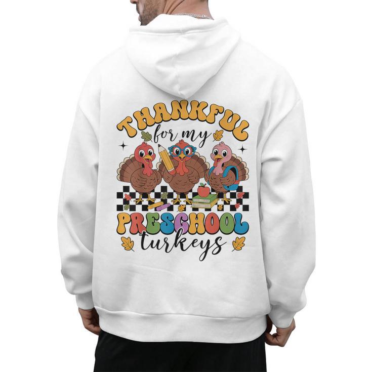 Thankful For My Preschool Turkeys Thanksgiving Teacher Fall Men's Hoodie Back Print