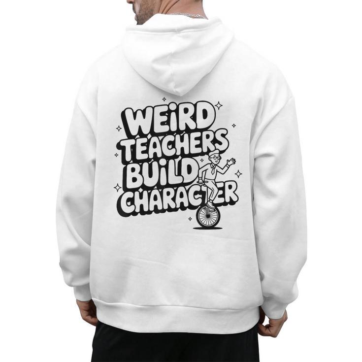 Weird Teachers Build Character School Pun Men's Hoodie Back Print