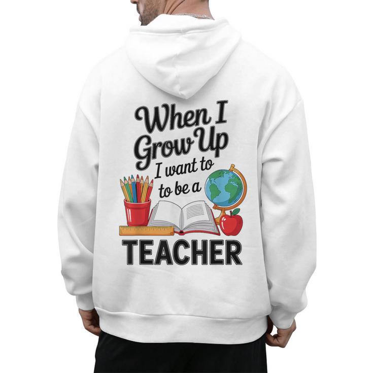 When I Grow Up I Want To Be Teacher Kids Men's Hoodie Back Print