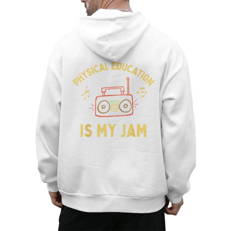 Women's Physical Education Is My Jam PE Teacher Appreciation Men's Hoodie Back Print