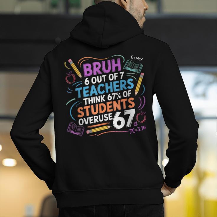 6 Out Of 7 Teachers Think 67 Of Students Overuse 67 Meme Men's Hoodie Back Print, funny gift