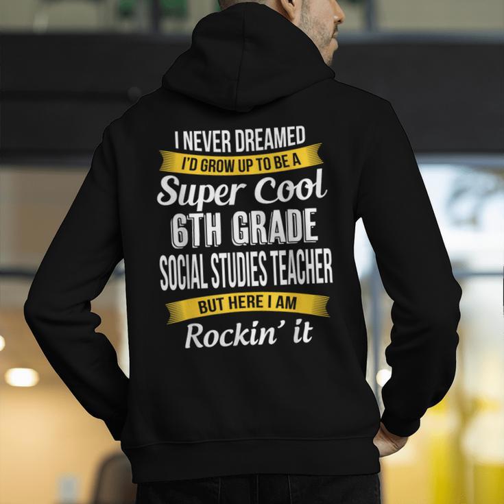 6th Grade Social Studies Teacher Appreciation Men's Hoodie Back Print, funny gift