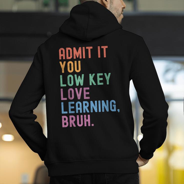Admit It You Low Key Love Learning Bruh Teachers Women Men's Hoodie Back Print, funny gift Admit It You Low Key Love Learning Bruh Teachers Women Men's Hoodie Back Print, funny gift