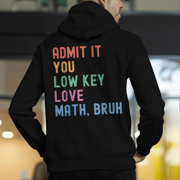Admit It You Low Key Love Math Bruh Teacher Nerdy Math Men's Hoodie Back Print, funny gift Admit It You Low Key Love Math Bruh Teacher Nerdy Math Men's Hoodie Back Print, funny gift