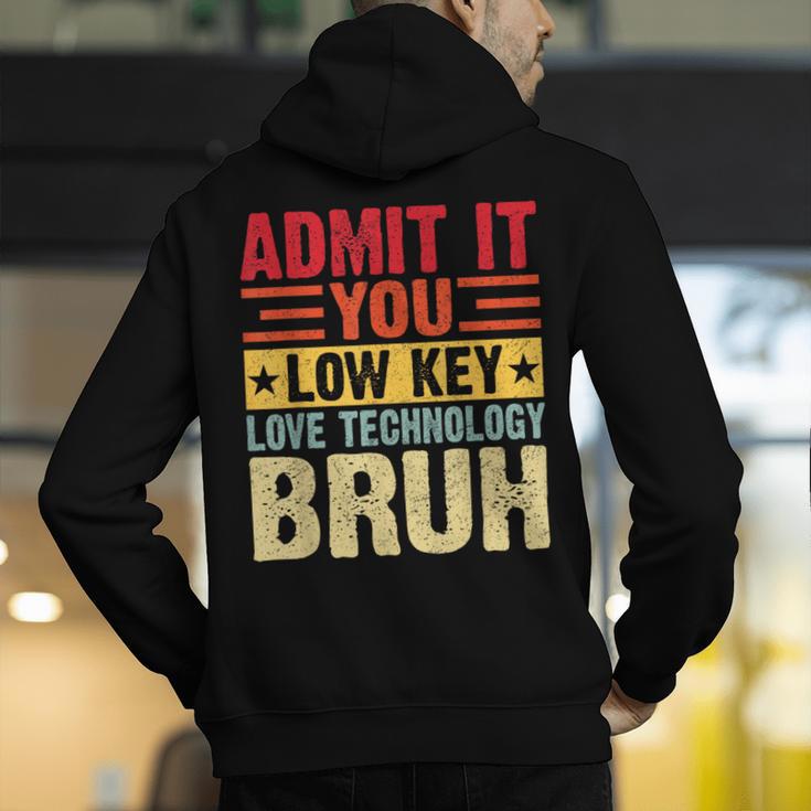 Admit It You Low Key Love Technology Bruh Teacher Kid Men's Hoodie Back Print, funny gift Admit It You Low Key Love Technology Bruh Teacher Kid Men's Hoodie Back Print, funny gift