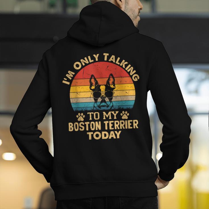 Boston Terrier Lover I'm Only Talking To My Dog Today Men's Hoodie Back Print, funny gift