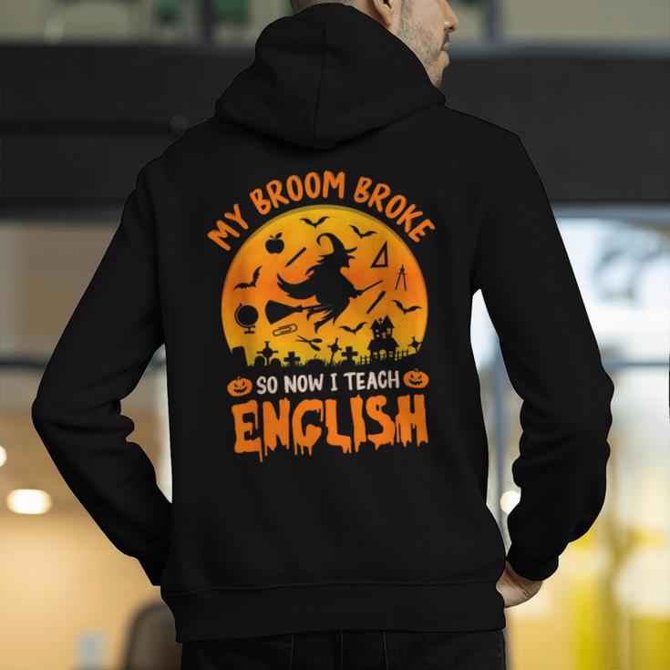 My Broom Broke So Now I Teach English Halloween Teacher Men's Hoodie Back Print, English Teacher Hoodies, funny gift