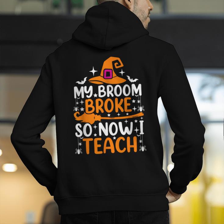 My Broom Broke So Now I Teach Halloween Teacher Men's Hoodie Back Print, funny gift My Broom Broke So Now I Teach Halloween Teacher Men's Hoodie Back Print, funny gift