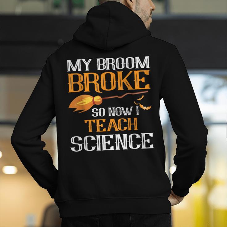 My Broom Broke So Now I Teach Science Teacher Halloween Men's Hoodie Back Print, Science Teacher Hoodies, funny gift My Broom Broke So Now I Teach Science Teacher Halloween Men's Hoodie Back Print, Science Teacher Hoodies, funny gift