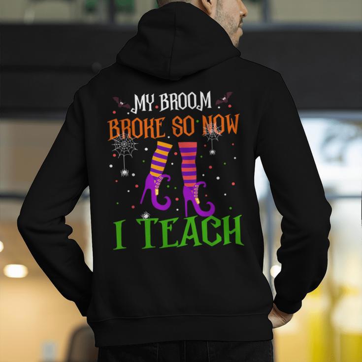 My Broom Broke So Now I Teach Teacher Witch Halloween Men's Hoodie Back Print, funny gift
