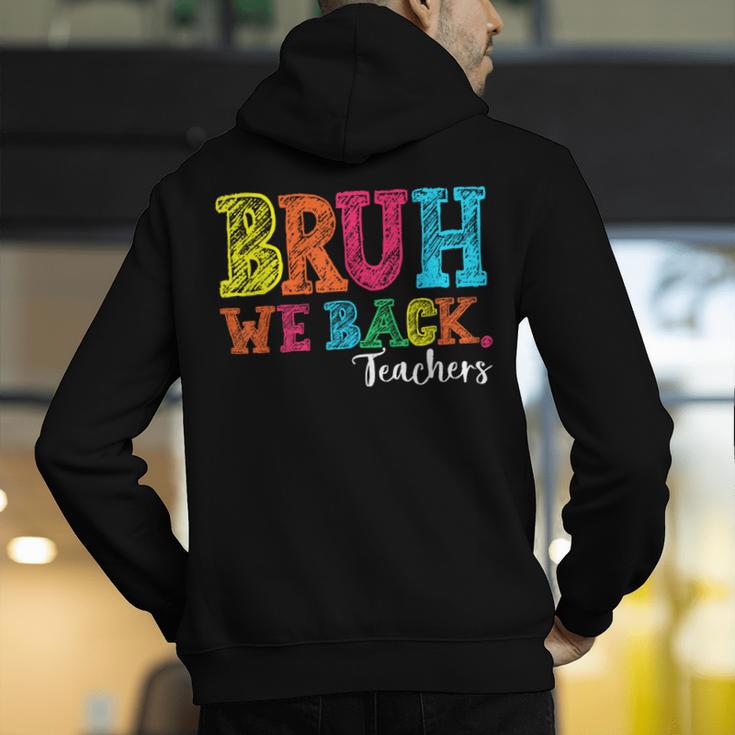 Bruh We Back Teacher First Day Of School Back To School Men's Hoodie Back Print, funny gift Bruh We Back Teacher First Day Of School Back To School Men's Hoodie Back Print, funny gift