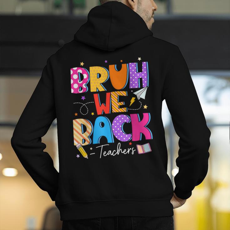 Bruh We Back Teachers First Day Back To School Teachers Men's Hoodie Back Print, funny gift