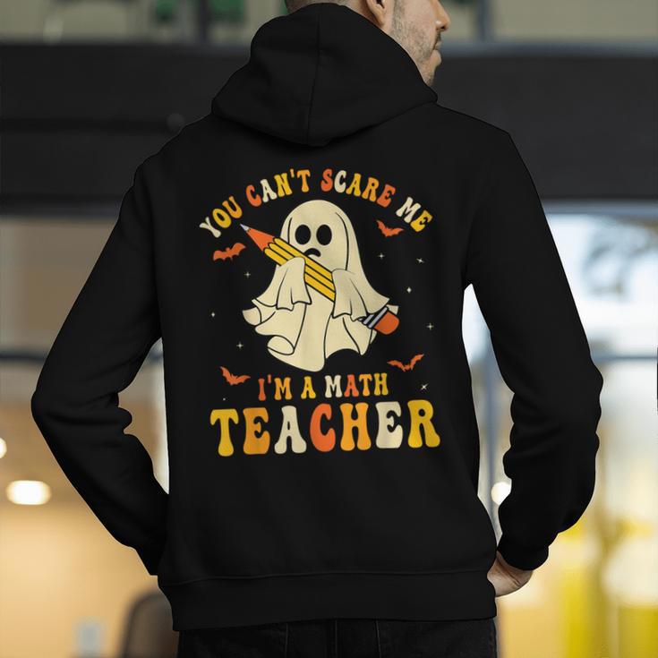 You Can't Scare Me I'm A Math Teacher Halloween Ghost Groovy Men's Hoodie Back Print, Groovy Teacher Hoodies, funny gift You Can't Scare Me I'm A Math Teacher Halloween Ghost Groovy Men's Hoodie Back Print, Groovy Teacher Hoodies, funny gift