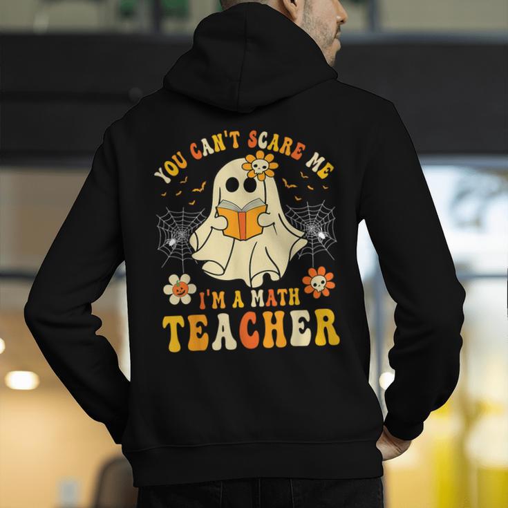 You Can't Scare Me I'm A Math Teacher Halloween Ghost Men's Hoodie Back Print, funny gift You Can't Scare Me I'm A Math Teacher Halloween Ghost Men's Hoodie Back Print, funny gift