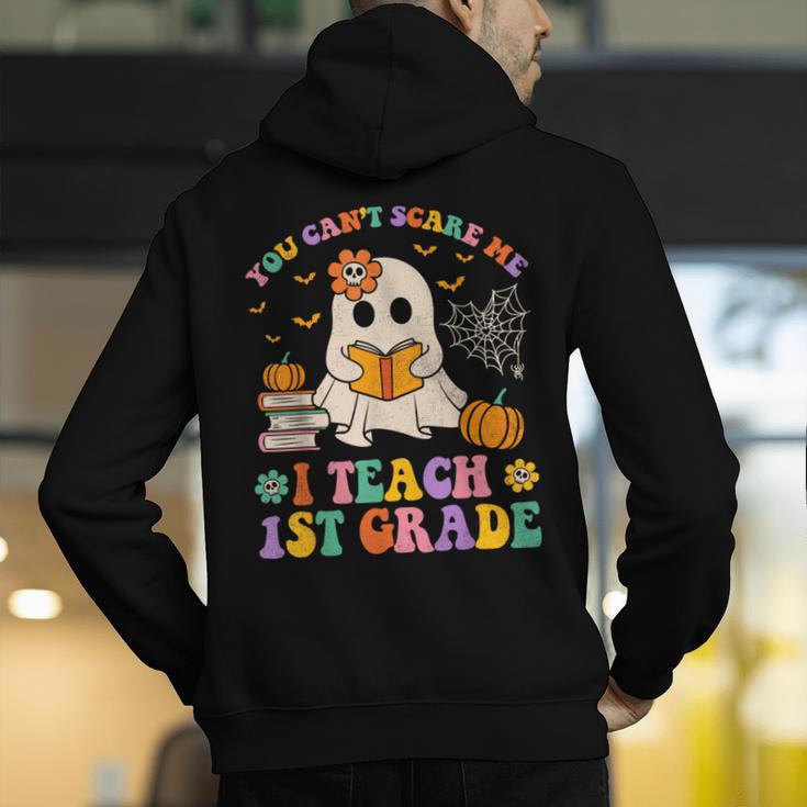 You Can't Scare Me I Teach 1st Grade Teacher Halloween Ghost Men's Hoodie Back Print, funny gift You Can't Scare Me I Teach 1st Grade Teacher Halloween Ghost Men's Hoodie Back Print, funny gift