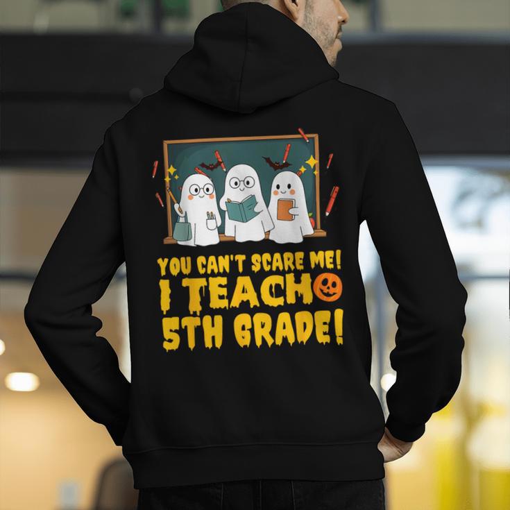 You Can't Scare Me I Teach 5th Grade Teacher Halloween Men's Hoodie Back Print, funny gift You Can't Scare Me I Teach 5th Grade Teacher Halloween Men's Hoodie Back Print, funny gift