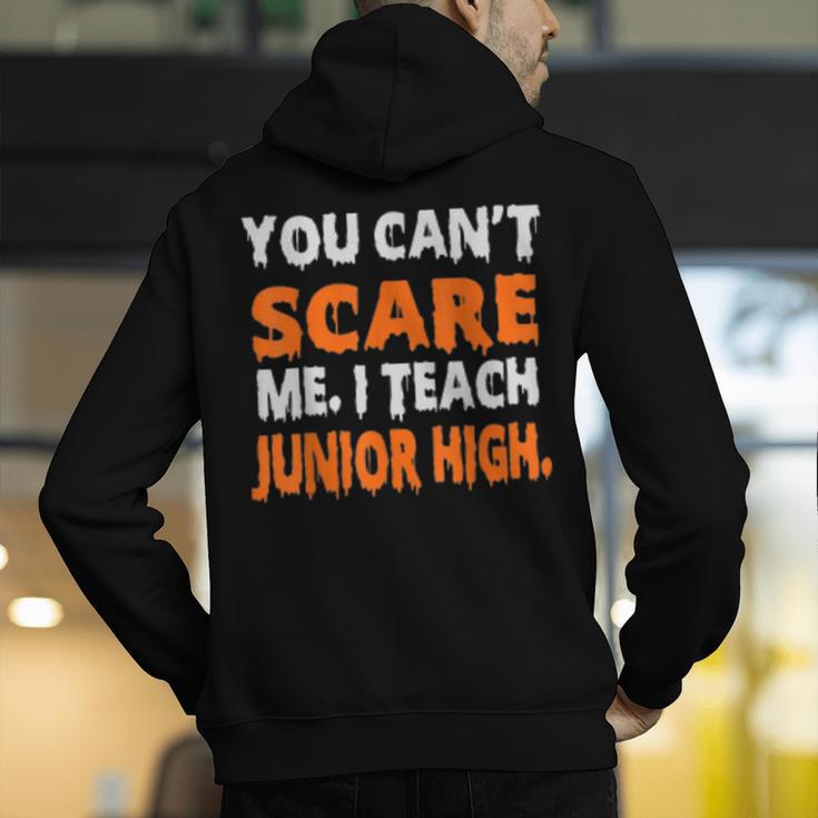 You Can't Scare Me I Teach Junior High Teacher Shirt For Men Women Men's Hoodie Back Print, funny gift You Can't Scare Me I Teach Junior High Teacher Shirt For Men Women Men's Hoodie Back Print, funny gift