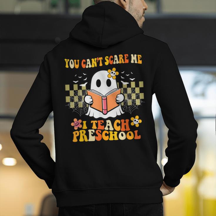 You Can't Scare Me I Teach Preschool Ghost Halloween Teacher Men's Hoodie Back Print, funny gift