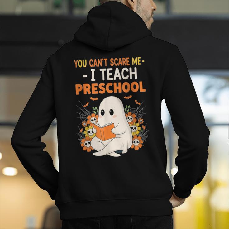 You Cant Scare Me I Teach Preschool Halloween Teacher Men's Hoodie Back Print, funny gift You Cant Scare Me I Teach Preschool Halloween Teacher Men's Hoodie Back Print, funny gift