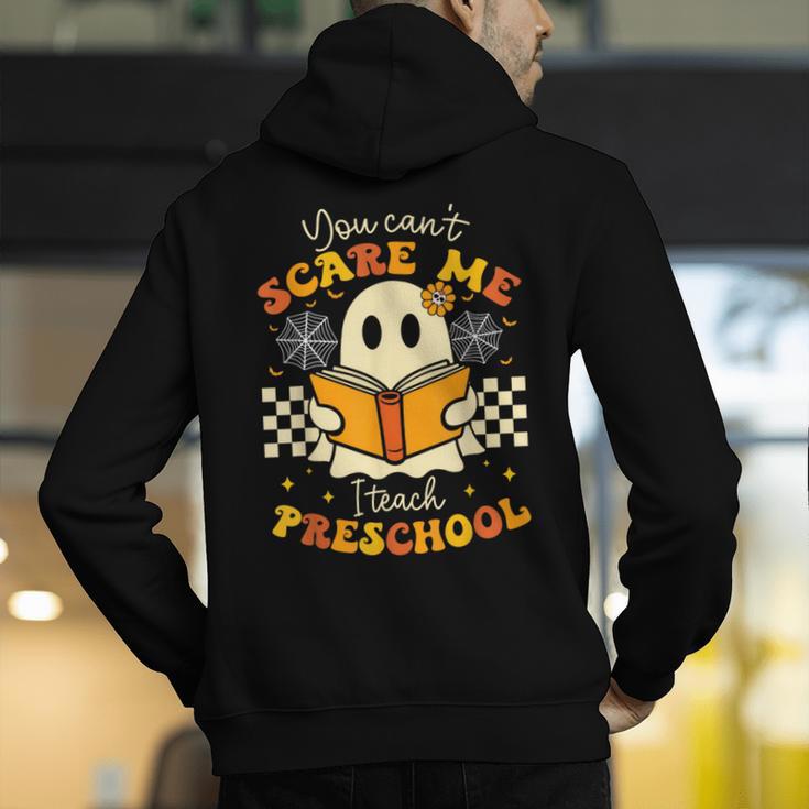 You Can't Scare Me I Teach Preschool Teacher Halloween Ghost Men's Hoodie Back Print, funny gift