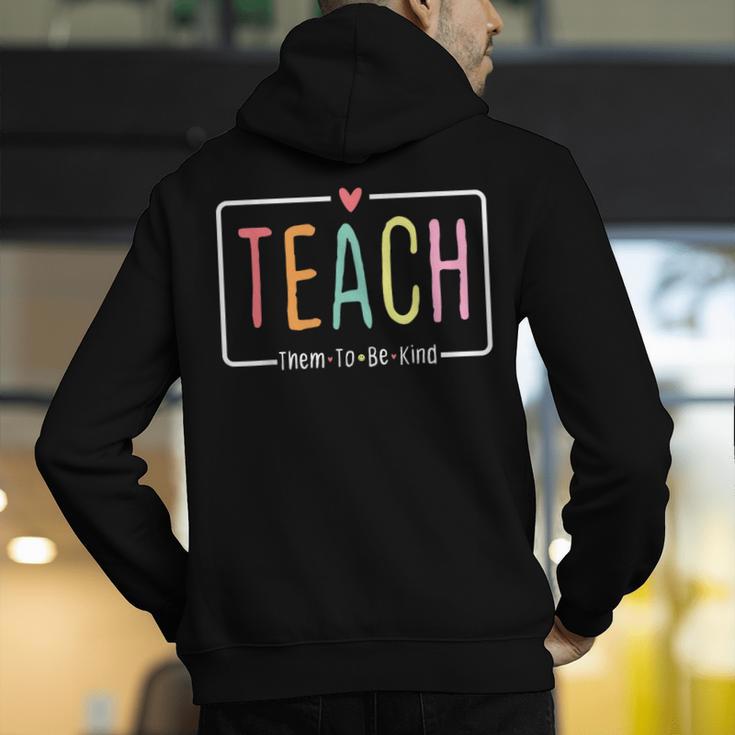Cute Teacher Life Teach Them To Be Kind School Mom Teachers Men's Hoodie Back Print, funny gift Cute Teacher Life Teach Them To Be Kind School Mom Teachers Men's Hoodie Back Print, funny gift