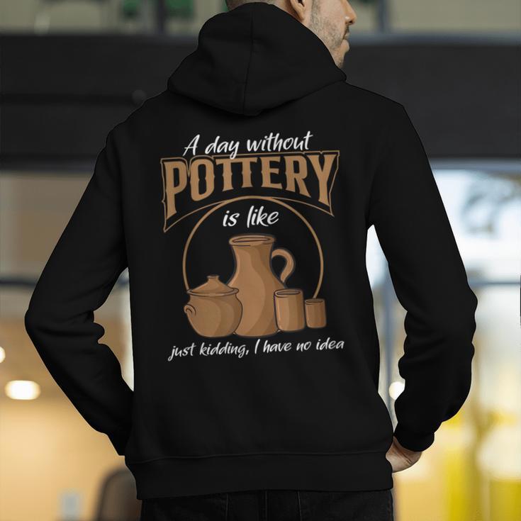 A Day Without Pottery Teacher Clay Kiln Ceramics Artist Men Women Men's Hoodie Back Print, funny gift