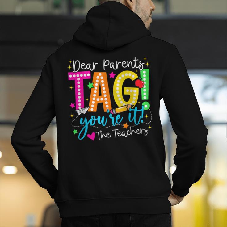 Dear Parents Tag You'Re It Love Teachers Last Day Of School Men's Hoodie Back Print, funny gift Dear Parents Tag You'Re It Love Teachers Last Day Of School Men's Hoodie Back Print, funny gift