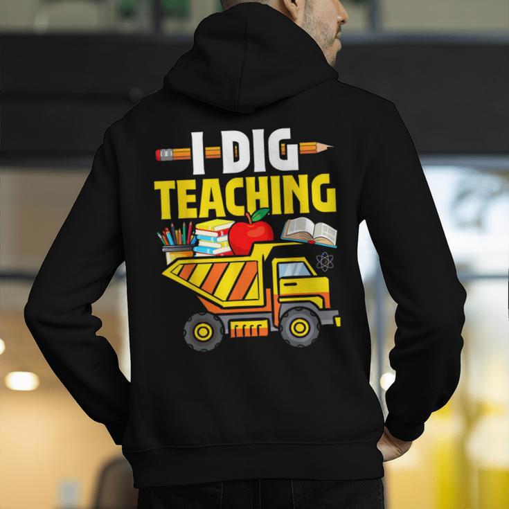 I Dig Teaching Dump Truck Construction Back School Teacher Men's Hoodie Back Print, funny gift I Dig Teaching Dump Truck Construction Back School Teacher Men's Hoodie Back Print, funny gift