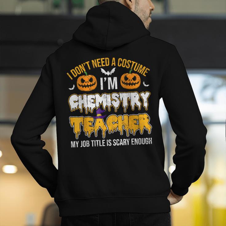 I Don't Need A Costume I'm Chemistry Teacher Cool Halloween Men's Hoodie Back Print, funny gift