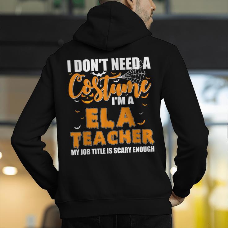 I Don't Need A Costume I'm A ELA Teacher Halloween Men's Hoodie Back Print, funny gift I Don't Need A Costume I'm A ELA Teacher Halloween Men's Hoodie Back Print, funny gift