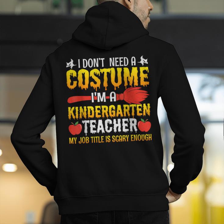 I Don't Need A Costume I'm A Kindergarten Teacher Halloween Men's Hoodie Back Print, funny gift