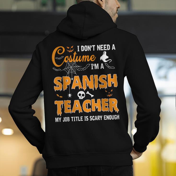 I Don't Need A Costume I'm A Spanish Teacher Halloween Men Women Men's Hoodie Back Print, funny gift I Don't Need A Costume I'm A Spanish Teacher Halloween Men Women Men's Hoodie Back Print, funny gift
