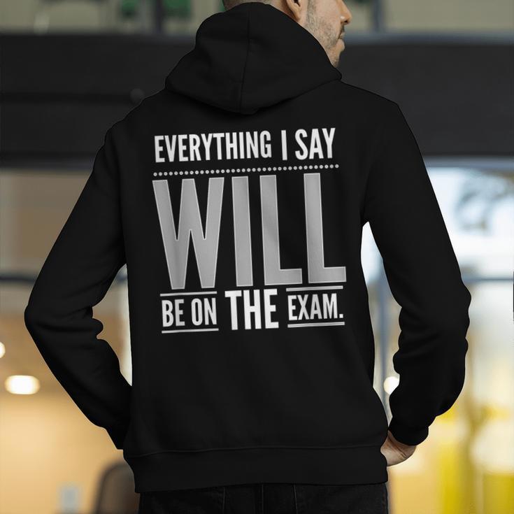 Everything I Say WILL Be On The Exam Teacher For Men Women Men's Hoodie Back Print, funny gift Everything I Say WILL Be On The Exam Teacher For Men Women Men's Hoodie Back Print, funny gift