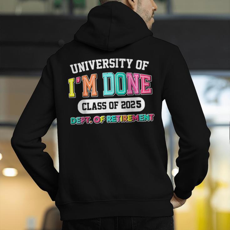 Fun University Of I'm Done Class Of 2025 Teacher Retirement Men's Hoodie Back Print, funny gift Fun University Of I'm Done Class Of 2025 Teacher Retirement Men's Hoodie Back Print, funny gift