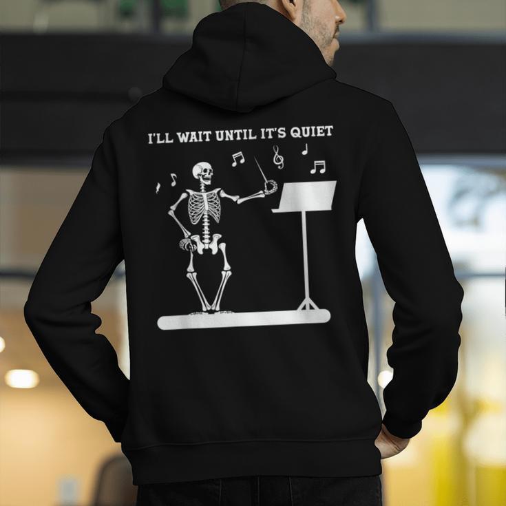 Funny Skeleton Music Teacher I'Ll Wait Until It's Quiet Men's Hoodie Back Print, funny gift