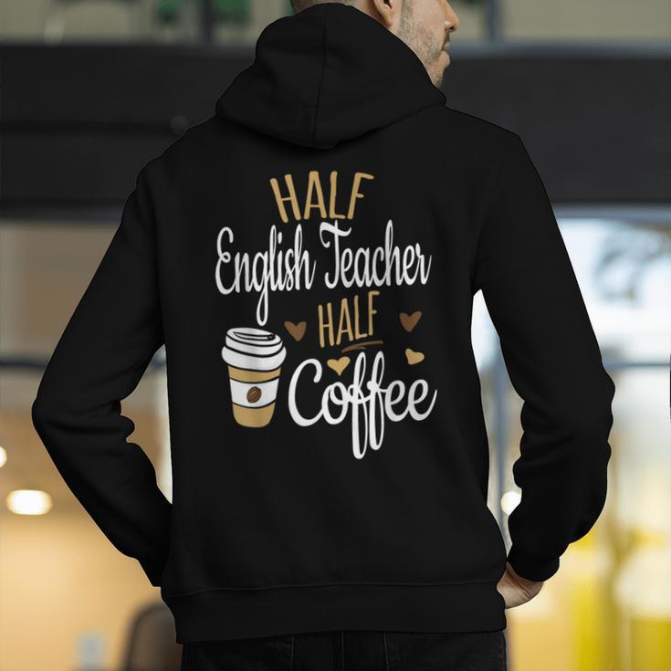 Half Coffee Half English Teacher English Teacher Men Women Men's Hoodie Back Print, English Teacher Hoodies, funny gift