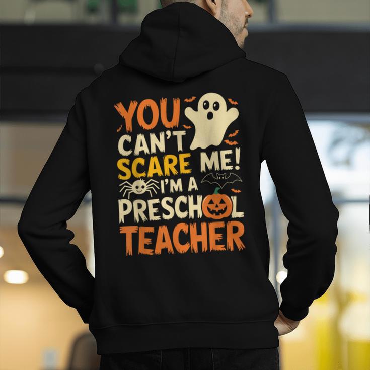 Halloween Preschool Teacher You Can't Scare Me Im A Teacher Men's Hoodie Back Print, funny gift