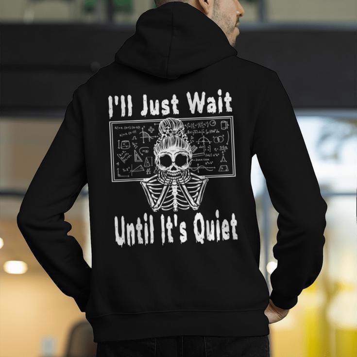 Halloween Teacher Math I'Ll Just Wait Until It's Quiet Men's Hoodie Back Print, funny gift Halloween Teacher Math I'Ll Just Wait Until It's Quiet Men's Hoodie Back Print, funny gift