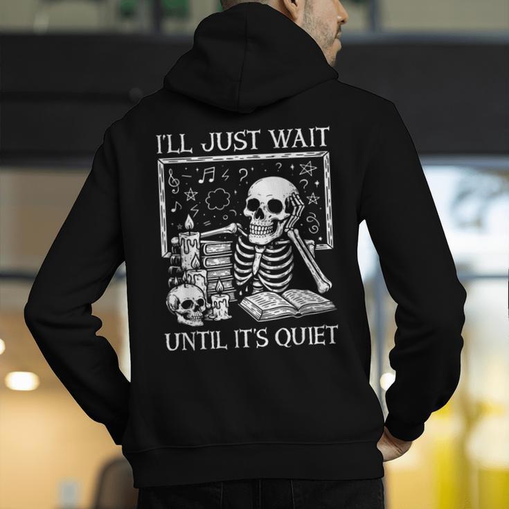 I'Ll Just Wait Until It's Quiet Skeleton Halloween Teacher Men's Hoodie Back Print, funny gift
